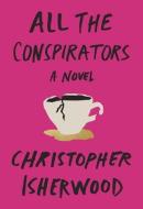 All the Conspirators di Christopher Isherwood edito da NEW DIRECTIONS