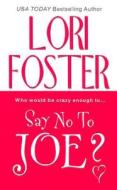 Say No to Joe? di Lori Foster edito da Kensington Publishing