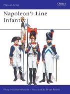 Napoleon's Line Infantry di Philip Haythornthwaite edito da OSPREY PUB INC