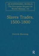 Slave Trades, 1500-1800 edito da Taylor & Francis Ltd