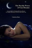 The Psychic Power of Your Dreams di Catherine Kane edito da Foresight Publications