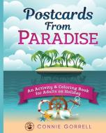 Postcards From Paradise: An Activity & Coloring Book for Adults on Holiday di Connie Gorrell edito da LIGHTNING SOURCE INC
