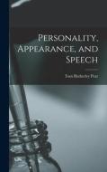Personality, Appearance, and Speech di Tom Hatherley Pear edito da LIGHTNING SOURCE INC