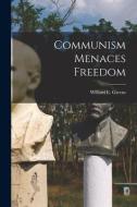 Communism Menaces Freedom edito da LIGHTNING SOURCE INC
