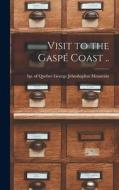 Visit to the Gaspé Coast .. edito da LIGHTNING SOURCE INC