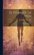 El ritmo de la vida: Motivos para pensar di José María Vargas Vila edito da LEGARE STREET PR