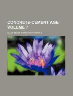 Concrete-Cement Age Volume 7 di Allen Brett edito da Rarebooksclub.com
