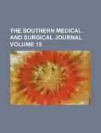 The Southern Medical And Surgical Journa di Unknown Author edito da Rarebooksclub.com