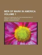 Men Of Mark In America Volume 1 ; Ideal di Merrill Edwards Gates edito da Rarebooksclub.com
