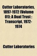 Cutter Laboratories, 1897-1972 Volume 0 di Cutter Laboratories edito da General Books