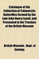 Catalogue Of The Collection Of Palaearct di British Museum Dept of Zoology edito da General Books
