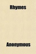 Rhymes di Anonymous edito da General Books