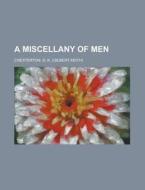 A Miscellany Of Men di G. K. Chesterton edito da Rarebooksclub.com
