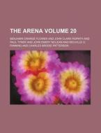 The Arena Volume 20 di Benjamin Orange Flower edito da Rarebooksclub.com