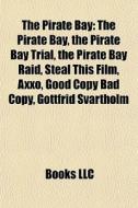 The Pirate Bay di Books Llc edito da Books LLC, Reference Series