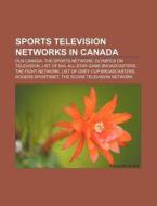 Sports Television Networks In Canada: Th di Books Llc edito da Books LLC, Wiki Series