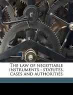The Law Of Negotiable Instruments : Stat di Ernest W. 1860-1907 Huffcut, Frederick Diamond Colson edito da Nabu Press