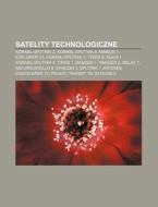 Satelity Technologiczne: Korabl-sputnik di R. D. O. Wikipedia edito da Books LLC, Wiki Series