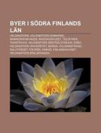 Byer I S Dra Finlands L N: Helsingfors, di Kilde Wikipedia edito da Books LLC, Wiki Series