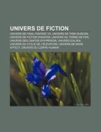 Univers De Final Fantasy Vii, Univers De Tara Duncan, Univers De Fiction D'avatar, Univers Du Trone De Fer di Source Wikipedia edito da General Books Llc