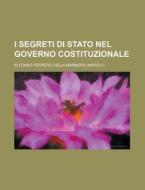 I Segreti Di Stato Nel Governo Costituzionale di Alfonso Ferrero Della Marmora edito da General Books Llc