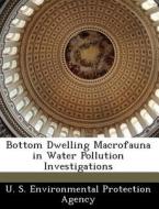 Bottom Dwelling Macrofauna In Water Pollution Investigations edito da Bibliogov