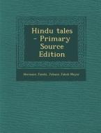 Hindu Tales - Primary Source Edition di Hermann Jacobi, Johann Jakob Meyer edito da Nabu Press