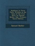 Hudibras: In Three Parts. Written in the Time of the Civil Wars. by Samuel Butler, Esq di Samuel Butler edito da Nabu Press
