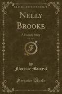 Nelly Brooke, Vol. 3 Of 3 di Florence Marryat edito da Forgotten Books