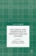Influence and Inheritance in Feminist English Studies edito da Palgrave Macmillan