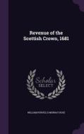 Revenue Of The Scottish Crown, 1681 di William Purves, D Murray Rose edito da Palala Press