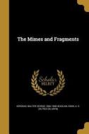 MIMES & FRAGMENTS di Walter George 1866-1908 Headlam edito da WENTWORTH PR