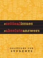 Critical Issues. Absolute Answers. di Thomas Nelson edito da Thomas Nelson Publishers