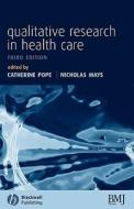 Qualitative Research in Health Care 3e di Pope, Mays edito da John Wiley & Sons