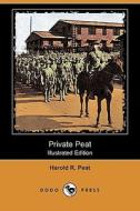 Private Peat (Illustrated Edition) (Dodo Press) di Harold R. Peat edito da Dodo Press