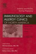 Asthma And Rhinitis During Pregnancy di Michael Schatz edito da Elsevier - Health Sciences Division