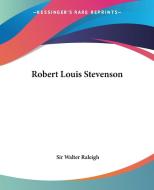 Robert Louis Stevenson di Sir Walter Raleigh edito da Kessinger Publishing Co