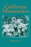 California Mennonites di Brian Froese edito da Johns Hopkins University Press