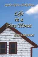Life In A New House di Brian Hammond, J. edito da Publishamerica
