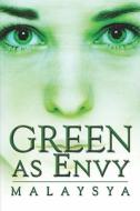 Green As Envy di Malaysya edito da Publishamerica