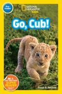 Go, Cub! di Susan B. Neuman edito da NATL GEOGRAPHIC SOC