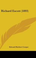 Richard Escott (1893) di Edward Herbert Cooper edito da Kessinger Publishing