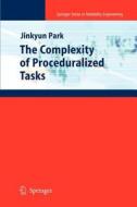 The Complexity of Proceduralized Tasks di Jinkyun Park edito da Springer London