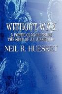 A Poetic Glance Inside The Mind Of An Alcoholic di #Huesket,  Neil R. edito da Publishamerica