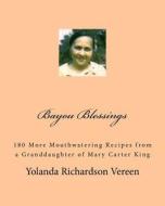 Bayou Blessings: Madea's Recipe Box Volume 2 di Yolanda Richardson Vereen edito da Createspace