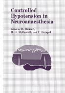 Controlled Hypotension in Neuroanaesthesia edito da Springer US