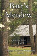 Barr's Meadow di Eldot edito da Xlibris