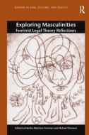 Exploring Masculinities di Martha Albertson Fineman edito da Routledge