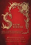 Snow White - And Other Examples of Jealousy Unrewarded (Origins of Fairy Tales from Around the World) di Amelia Carruthers edito da POOK PR