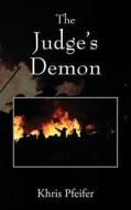 The Judge's Demon di Khris Pfeifer edito da Outskirts Press